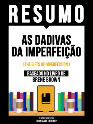 cover image of Resumo--As Dadivas Da Imperfeição (The Gifts of Imperfection)--Baseado No Livro De Brene Brown